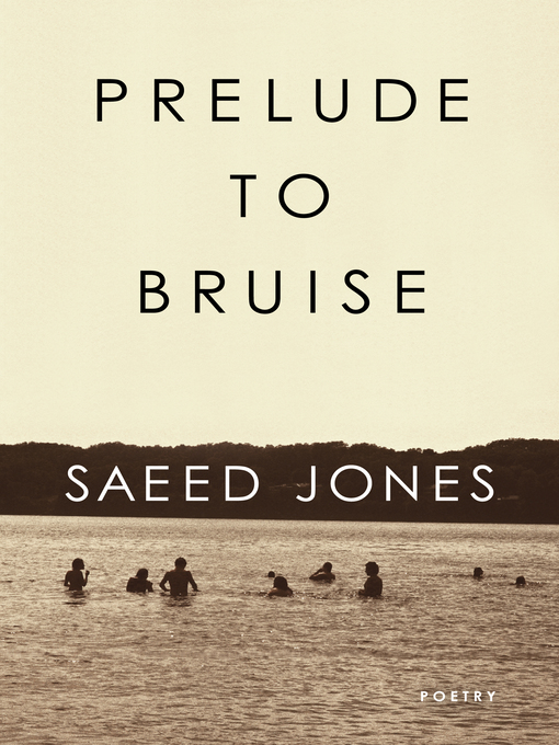 Title details for Prelude to Bruise by Saeed Jones - Available